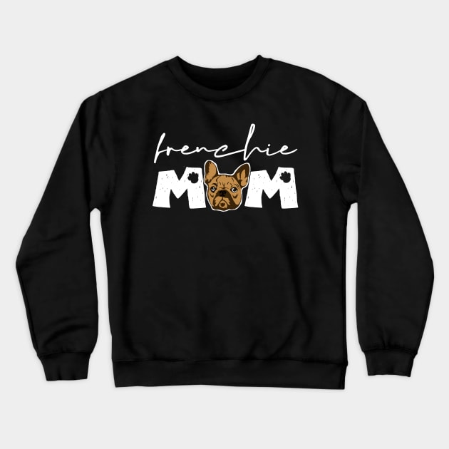 Frenchie Mom Funny French Bulldog Mama Womens Girls Gift Crewneck Sweatshirt by Bezra